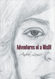 Title: Adventures of a Misfit: A Memoir, Author: Andrea Louise