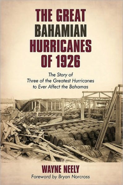 the Great Bahamian Hurricanes of 1926: Story Three Greatest to Ever Affect Bahamas