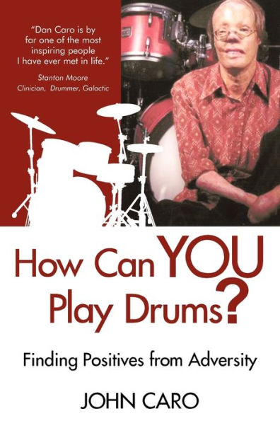 How Can You Play Drums?: Finding Positives from Adversity