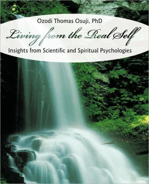 Living from the Real Self: Insights from Scientific and Spiritual Psychologies