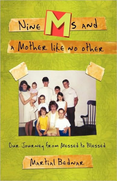 Nine Ms and a Mother Like No Other: Our Journey from Messed to Blessed