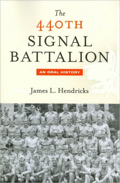 The 440th Signal Battalion: An Oral History