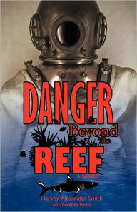 Title: Danger Beyond the Reef, Author: Harvey Alexander Smith