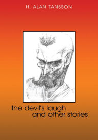 Title: The Devil's Laugh and Other Stories, Author: H. Alan Tansson