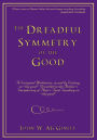 The Dreadful Symmetry of the Good: A Sustained Meditation, in and by Writing, on 