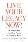 Alternative view 1 of Live Your Legacy Now!
