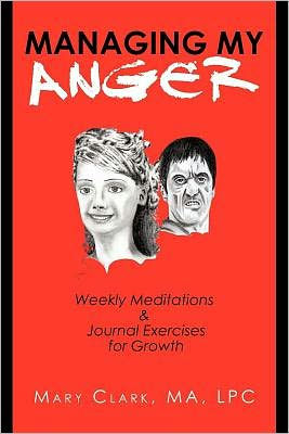 Managing My Anger: Weekly Meditations & Journal Exercises for Growth