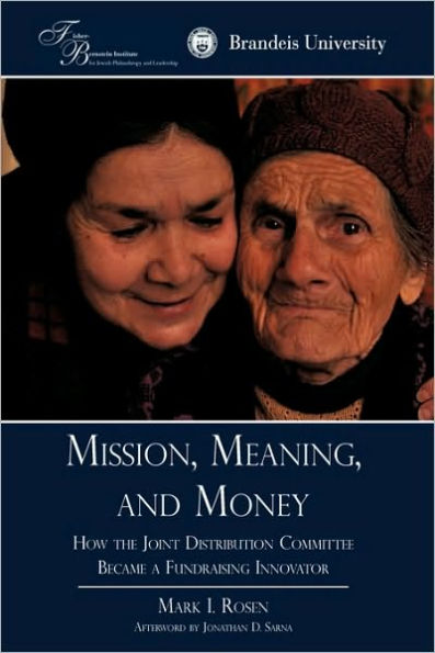 Mission, Meaning, and Money: : How the Joint Distribution Committee Became a Fundraising Innovator