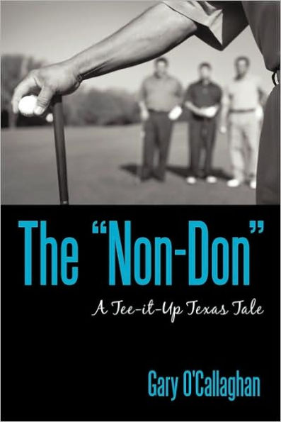 The Non-Don: A Tee-It-Up Texas Tale