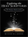 Exploring the Holy Scriptures: The Back to Basics Series