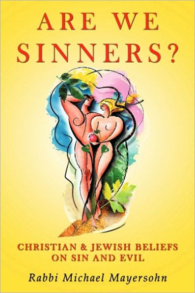 Are We Sinners?: Christian and Jewish Beliefs on Sin and Evil