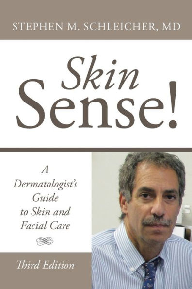 Skin Sense!: A Dermatologist's Guide to and Facial Care