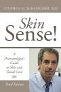 Skin Sense!: A Dermatologist's Guide to Skin and Facial Care
