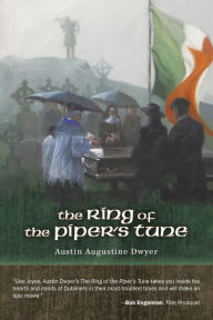 Title: The Ring of the Piper's Tune, Author: Austin Augustine Dwyer