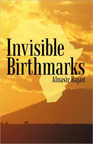 Title: Invisible Birthmarks, Author: Rajan Alnasir Rajan