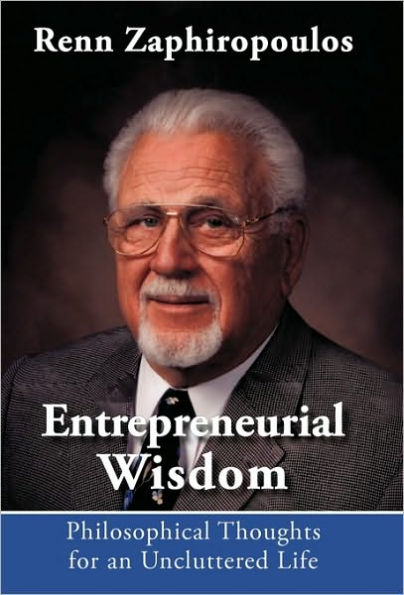 Entrepreneurial Wisdom: Philosophical Thoughts for an Uncluttered Life