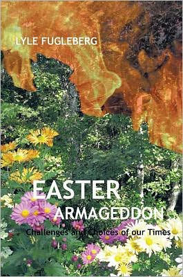 Easter Armageddon: Choice and Consequence