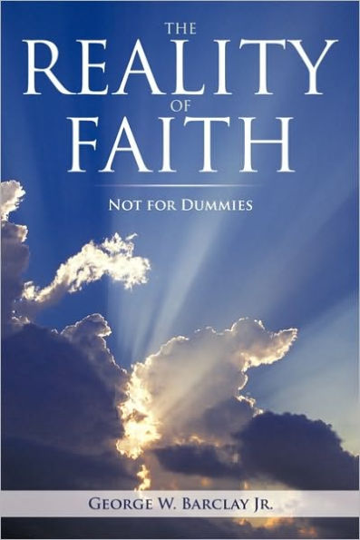 THE REALITY OF FAITH: NOT FOR DUMMIES