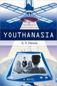 Title: Youthanasia, Author: P Perone S P Perone