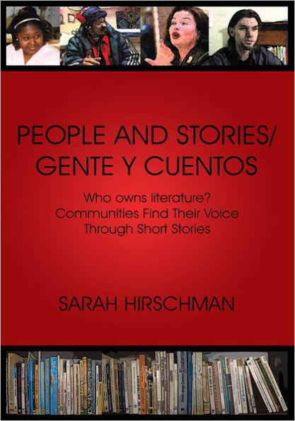 PEOPLE AND STORIES / GENTE Y CUENTOS: Who Owns Literature? Communities Find Their Voice Through Short Stories