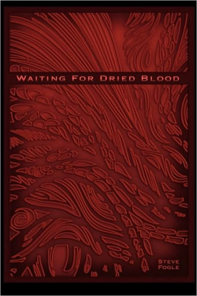 Waiting For Dried Blood: Verbal Rain