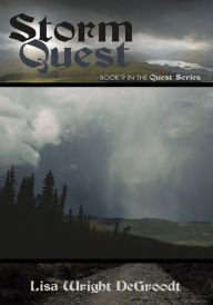 Title: Storm Quest: Book 9 in the Quest Series, Author: Lisa Wright DeGroodt