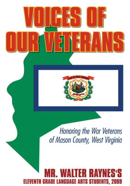 Voices of Our Veterans: Honoring the War Veterans of Mason County, West Virginia