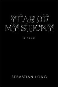 Title: Year of My Sticky, Author: Long Sebastian Long