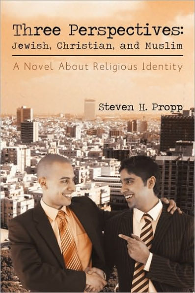 Three Perspectives: Jewish, Christian, and Muslim: A Novel about Religious Identity