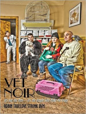 Vet Noir: It's not the Pets--it's the People Who Make Me Crazy