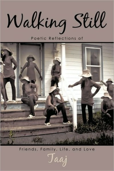 Walking Still: Poetic Reflections of Friends, Family, Life, and Love