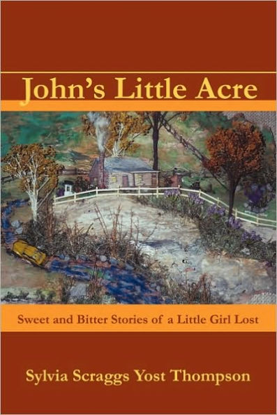 John's Little Acre: Sweet and Bitter Stories of a Little Girl Lost