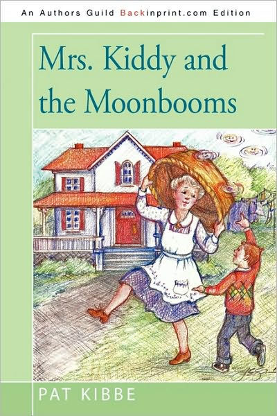 Mrs. Kiddy and the Moonbooms by Pat Kibbe, Paperback | Barnes & Noble®