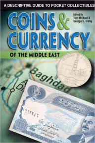 Title: Coins & Currency of The Middle East: A Descriptive Guide to Pocket Collectibles (PagePerfect NOOK Book), Author: Tom Michael