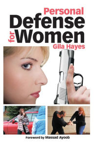 Title: Personal Defense for Women: Practical Advice for Self Protection, Author: Gila Hayes