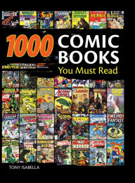 Title: 1,000 Comic Books You Must Read, Author: Tony Isabella