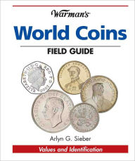 Title: Warman's World Coins Field Guide: Values & Identification (PagePerfect NOOK Book), Author: Arlyn G. Sieber