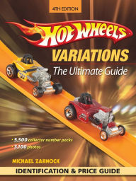 Title: Hot Wheels Variations: The Ultimate Guide, Author: Michael Zarnock