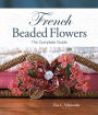 French Beaded Flowers - The Complete Guide