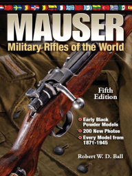 Title: Mauser Military Rifles of the World, Author: Robert W. D. Ball