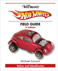 Title: Warman's Hot Wheels Field Guide: Values and Identification (PagePerfect NOOK Book), Author: Michael Zarnock