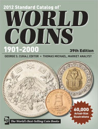 Title: 2012 Standard Catalog of World Coins - 1901-2000 (PagePerfect NOOK Book), Author: George S. Cuhaj