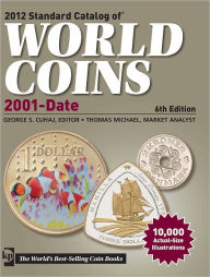 Title: 2012 Standard Catalog of World Coins 2001 to Date (PagePerfect NOOK Book), Author: George S. Cuhaj