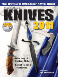 Title: Knives 2011: The World's Greatest Knife Book, Author: Joe Kertzman