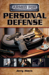 Title: Armed for Personal Defense, Author: Jerry Ahern