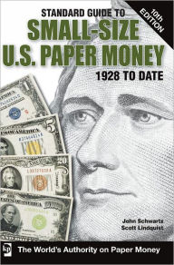 Title: Standard Guide to Small-Size U.S. Paper Money (PagePerfect NOOK Book), Author: John Schwartz