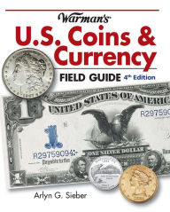 Title: Warman's U.S. Coins & Currency Field Guide: Values and Identification, Author: Arlyn G. Sieber