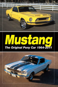 Title: Mustang - The Original Pony Car, Author: Staff of Old Cars Weekly