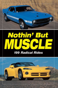 Title: Nothin' but Muscle, Author: Staff of Old Cars Weekly