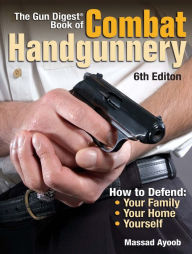 Title: The Gun Digest Book of Combat Handgunnery, Author: Massad Ayoob